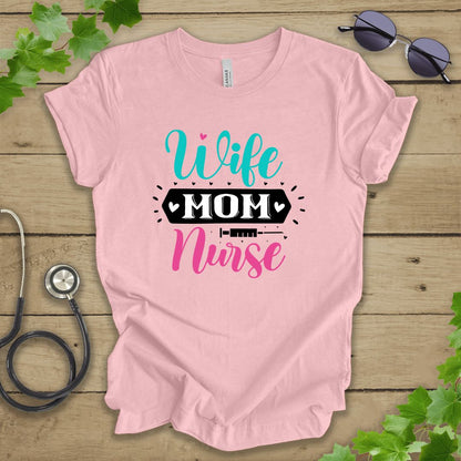 Wife, Mom, Nurse T-shirt