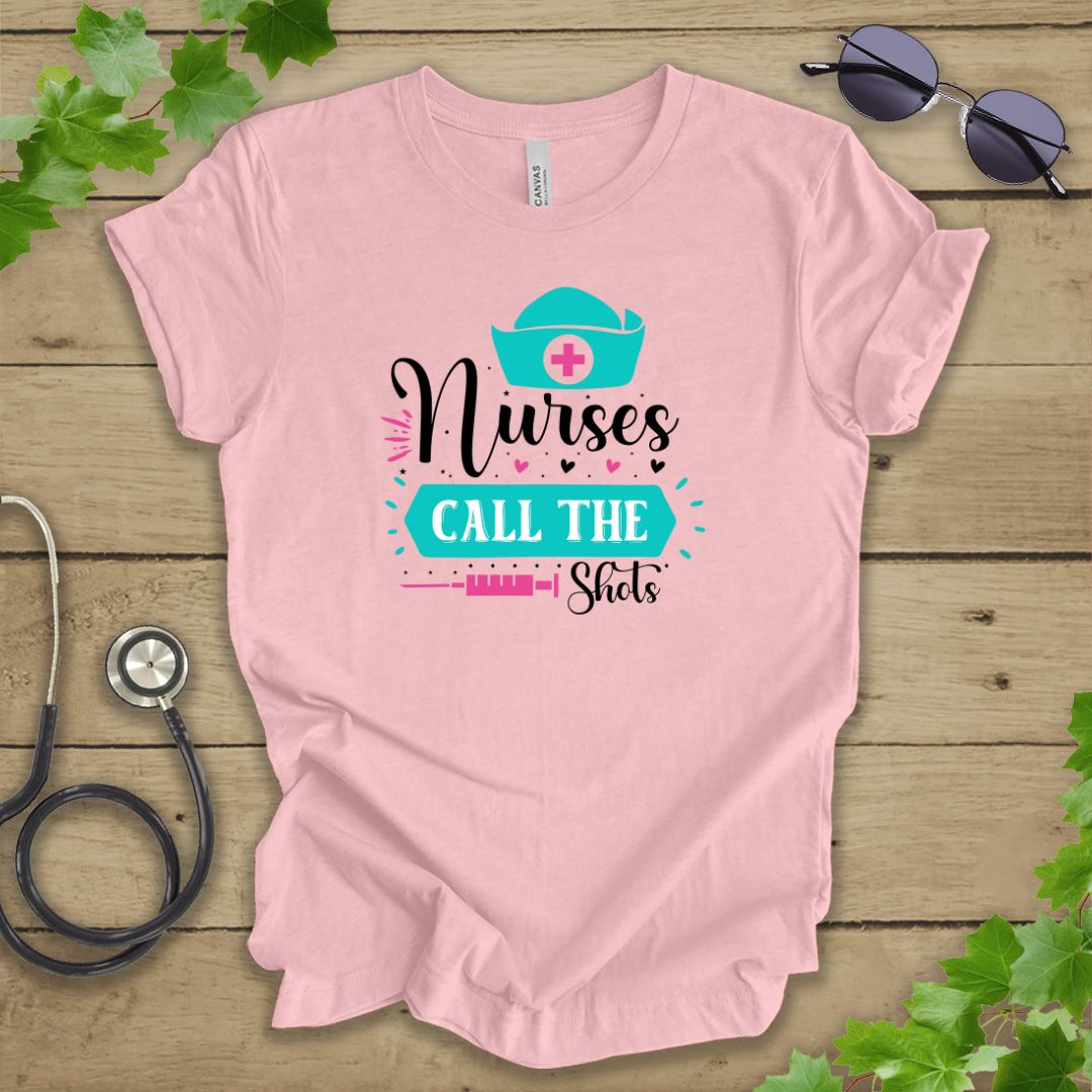 Nurses Call The Shots T-shirt