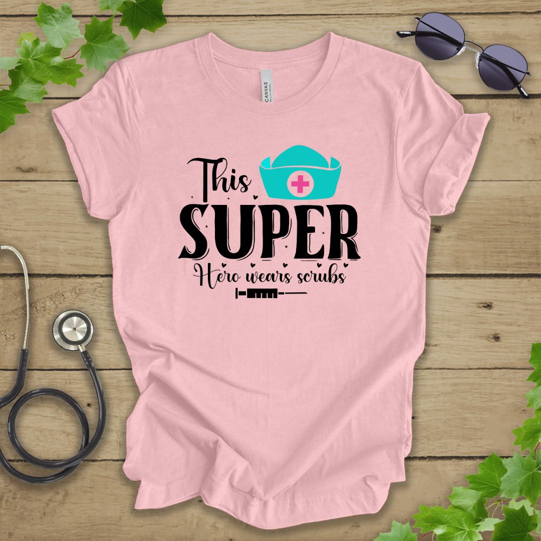 This Super Hero Wears Scrubs T-shirt