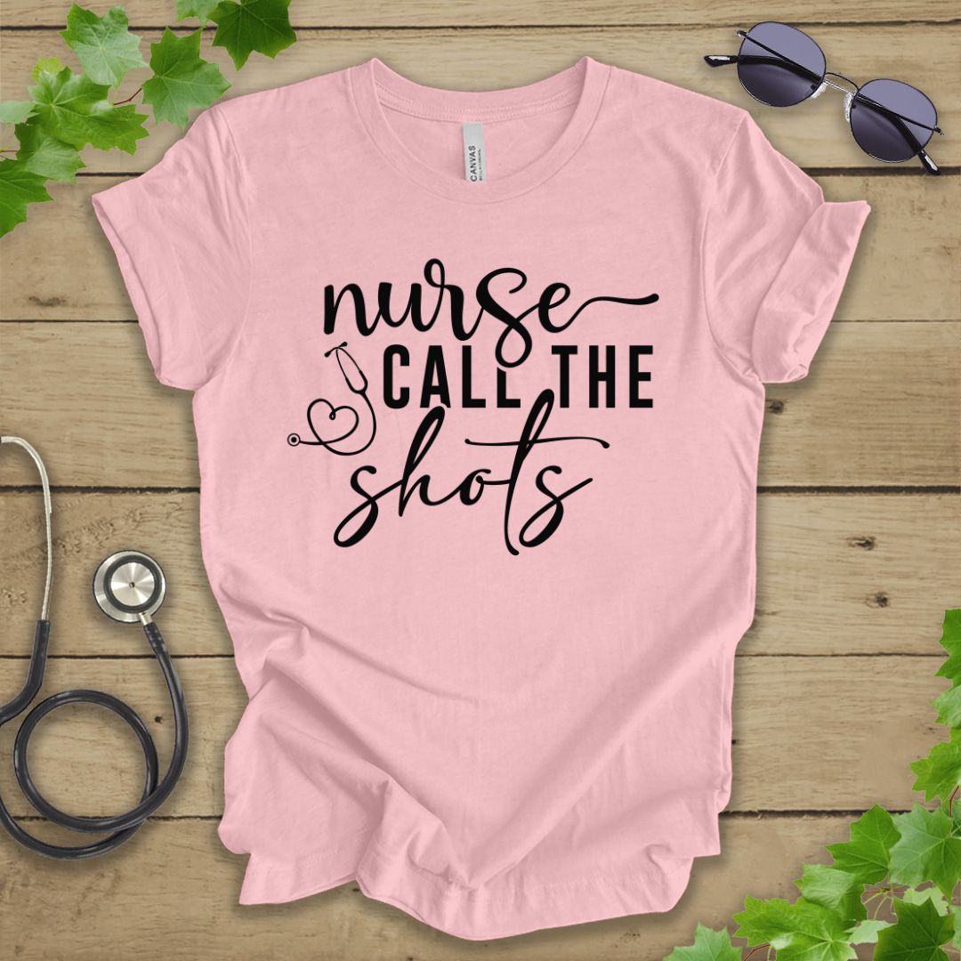 Nurses Call The Shots T-shirt
