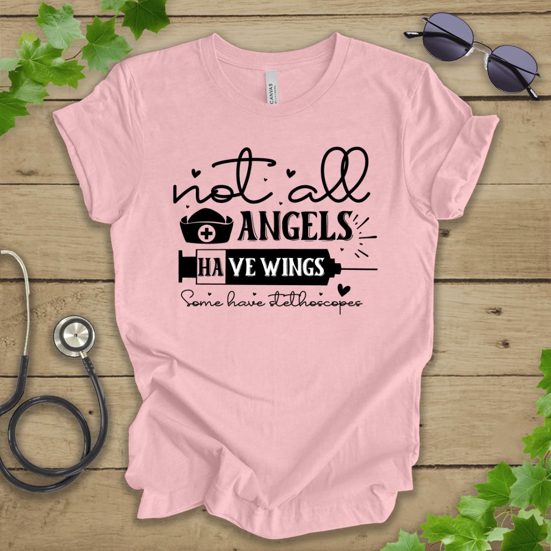 Not All Angels Have Wings Nurse T-shirt