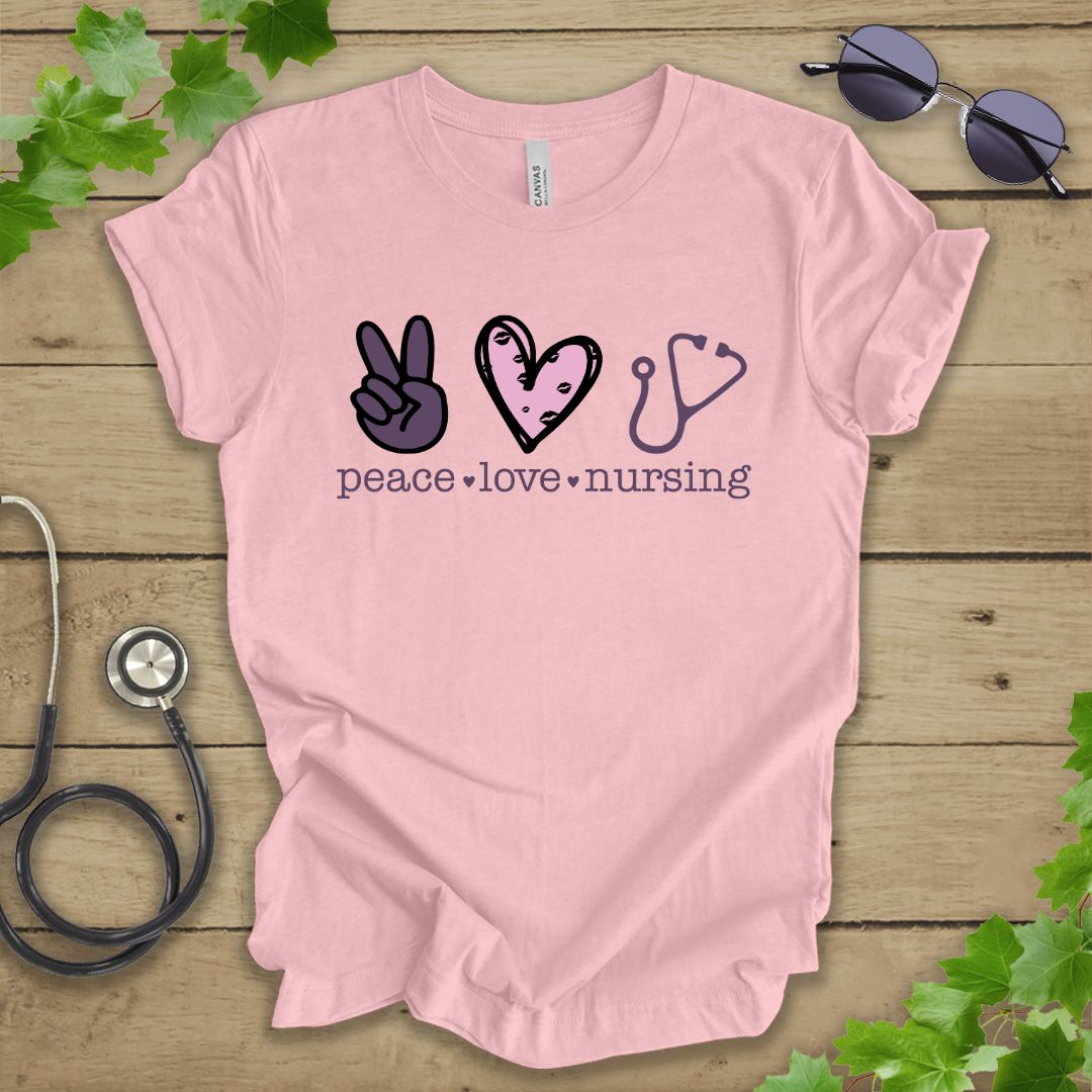Peace, Love. Nursing T-shirt