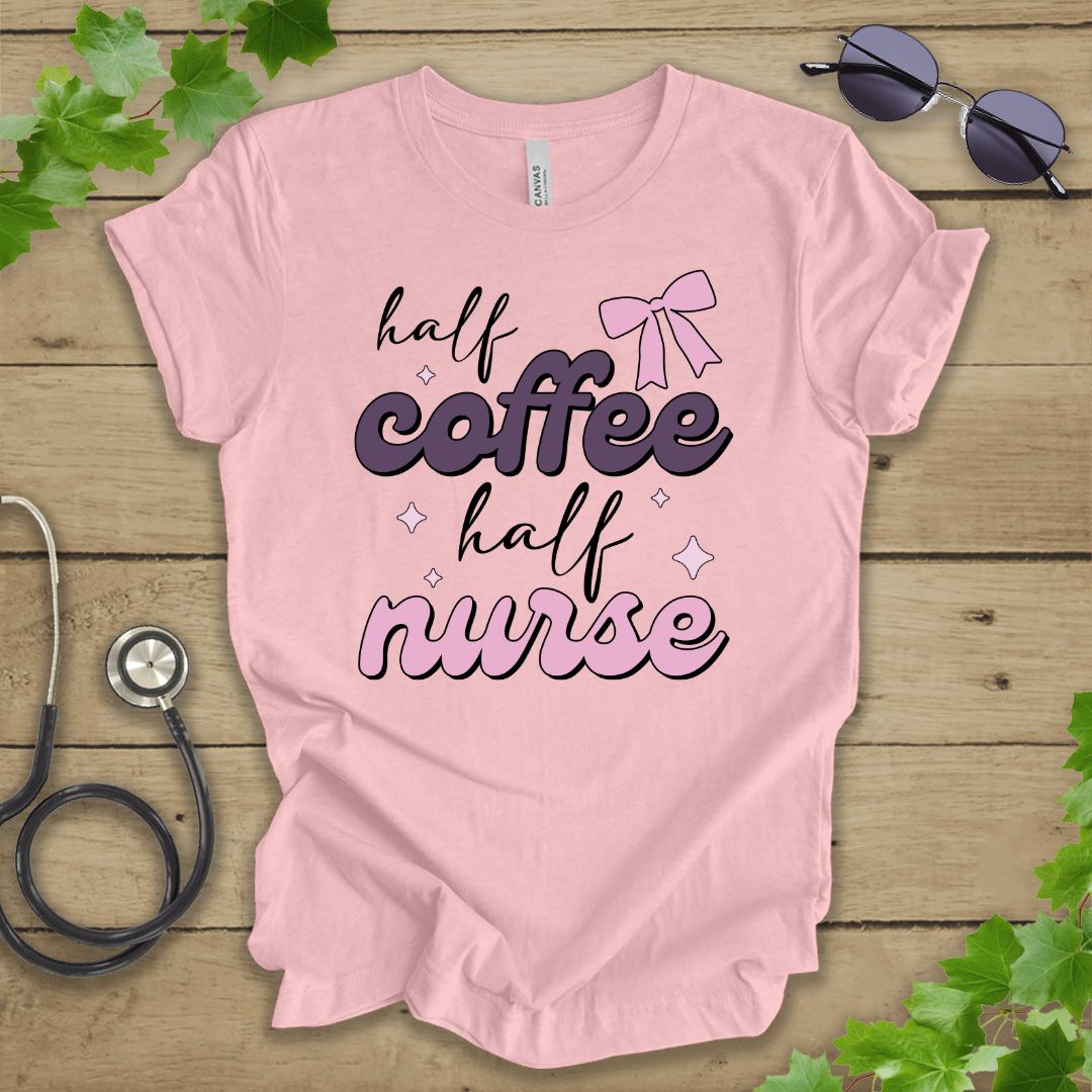 Half Coffee Half Nurse T-shirt